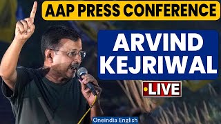 LIVE | CM Arvind Kejriwal addressing an Important Press Conference | Aam Aadmi Party