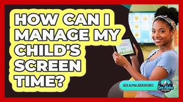 How Can I Manage My Child