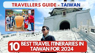 Taiwan - 10 Recommended Travel Itineraries in 2024