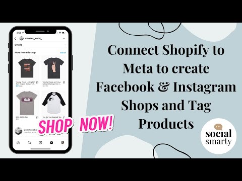 How to connect Shopify to Meta and create Facebook and Instagram Shops and Tag Products