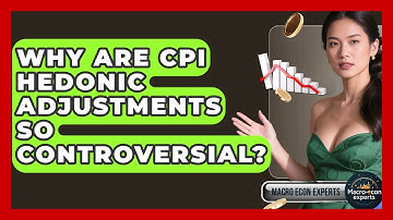 Why Are CPI Hedonic Adjustments So Controversial? - Macroecon Experts