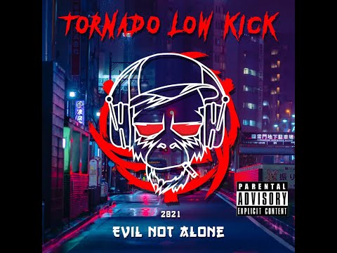 Evil Not Alone - Tornado Low Kick (альбом)
