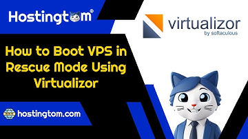 How to Boot VPS in Rescue Mode Using Virtualizor - Hostingtom
