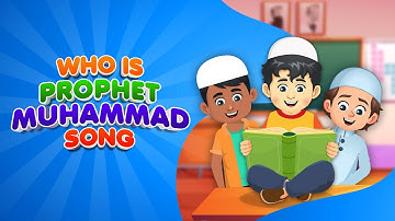 Who Is Prophet Muhammad Song I Nasheed