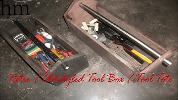 DIY Handmade Tool Tote | Old Fashioned | Retro Tool Box | Handmade Marvels