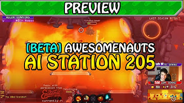 PREVIEW: Awesomenauts AI STATION 205!