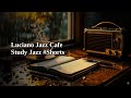 Luciano Jazz Cafe 🎵 Study Jazz