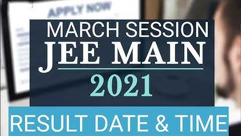 Jee Main RESULT 2021|Jee mains 2021 March Result DATE|Time to Release|Jee mains 2021