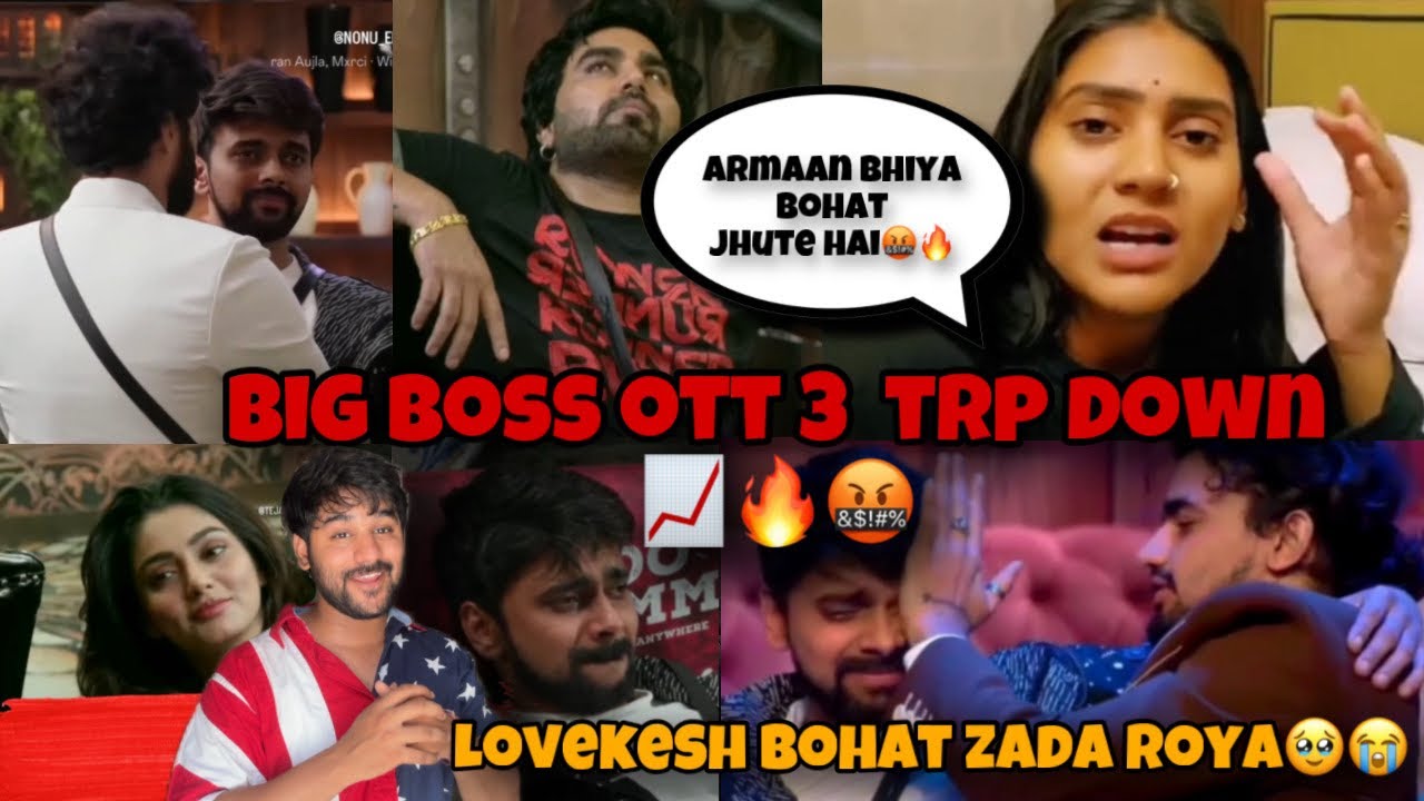 Big Boss OTT 3 TRP DOWN | Lovekesh ko aya bohat rona 😭 | shivani vs armaan 