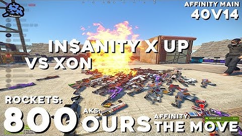 800 ROCKET RAID | IN$ANITY x UP vs XON | 26v14 - Affinity Main - RUST