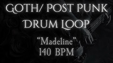 Goth / Post-Punk Drum Loop 140bpm  "Madeline"