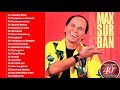The Best OPM Love Songs All Time - Max Surban Greatest Hits - Best Song of Max Surban