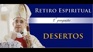 2. Desertos - Retiro Espiritual - Dom Henrique Soares