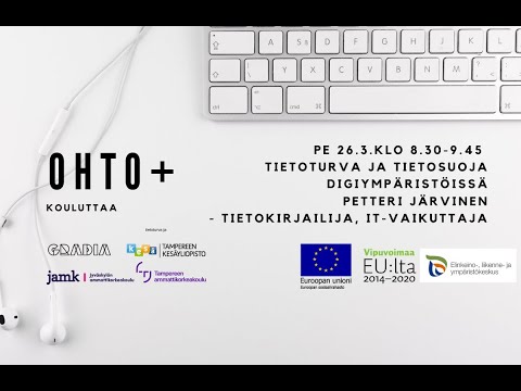 OHTO+ webinaari 26.3.2021: Tietosuoja ja tietoturva digiympäristöissä