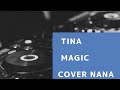 Tina Magic  歌ってみた NANA