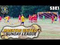 NEW STRIKER SCORES WONDER GOALS! - HASHTAG SUNDAY LEAGUE S3 E1