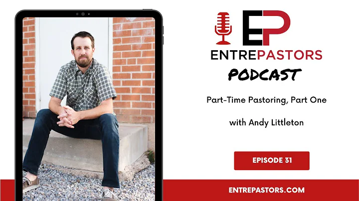 031   Part Time Pastoring   Part 1   with Andy Lit...