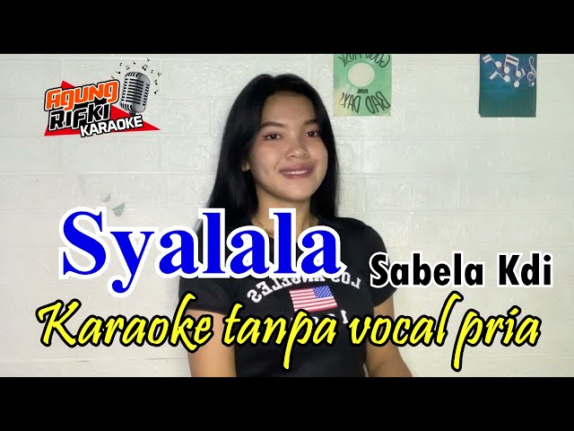 Syalala_Sabela Kdi//Karaoke tanpa vocal pria class=