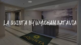 La Quinta by Wyndham Batavia Review - Batavia , United States of America
