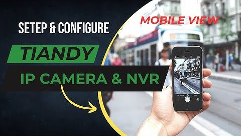 How to Setup & Configure Tiandy NVR Tiandy IP Camera || How to Start mobile monitoring of Tiandi NVR