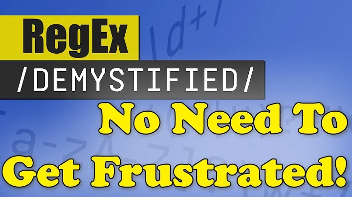No need to get Frustrated | REGEX DEMYSTIFIED