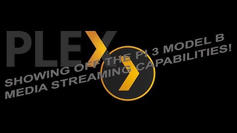 Showing off Raspberrypi 3 Model B Plex Media Server capabilities