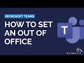 How to set an out of office on microsoft teams