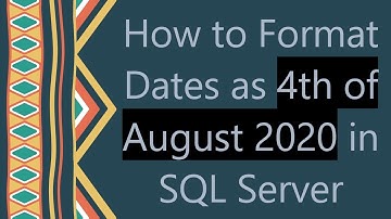 How to Format Dates as 4th of August 2020 in SQL Server