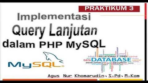Implementasi Bahasa Basis Data #Bagian_3 : Query Tingkat Lanjut dalam PHP MySQL
