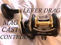 How To Adjust A Okuma Lever Drag & Use Mag Cast Control!