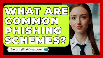 What Are Common Phishing Schemes? - SecurityFirstCorp.com