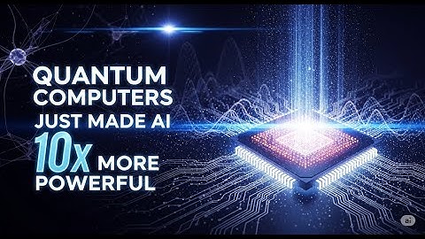 Quantum Computers Just Made AI 10x More Powerful  - This Changes Everything