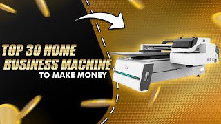 Top 30 Best Machines To Make Money From Home