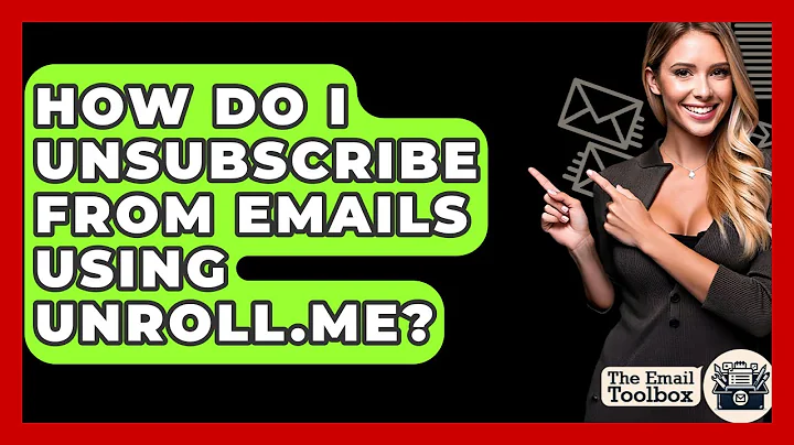 How Do I Unsubscribe From Emails Using Unroll.me? - TheEmailToolbox.com