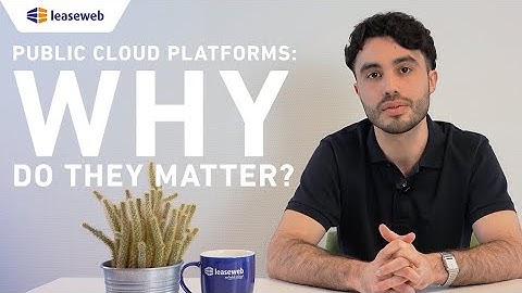 Public Cloud Platforms – Why Do They Matter?