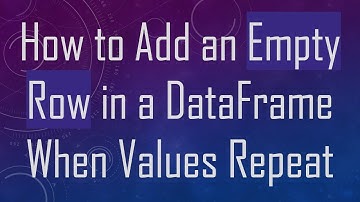 How to Add an Empty Row in a DataFrame When Values Repeat