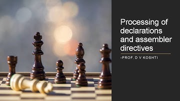 Lecture 37 Processing of declarations and assembler directives