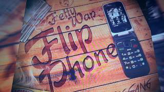 Fetty Wap - Flip Phone [Official Audio]