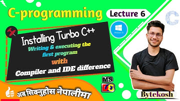 C : Lec 6 | Installing Turbo C++, a complete guide for programming नेपालीमा | Umesh sir | Bytekosh