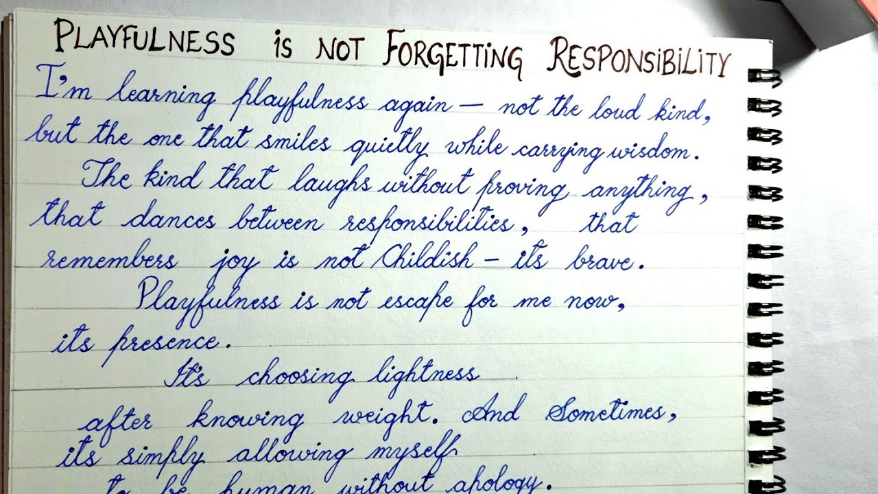 Playfulness is not forgetting responsibility