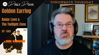 Classical Composer Reacts to Radar Love and The Twilight Zone (Golden Earring) | The Daily Doug