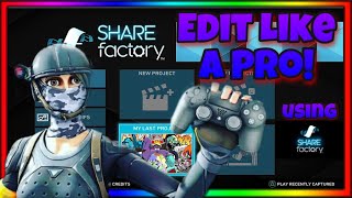 How To Edit Like A PRO Using SHAREfactory! (Editing Tutorial For PS4)