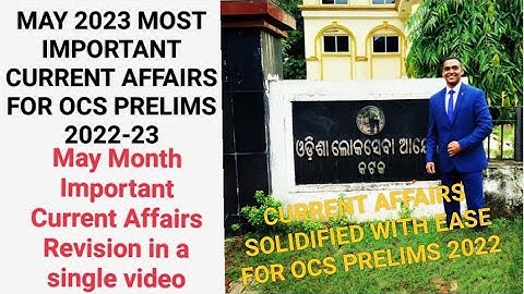 May 2023 Most Important Current Affairs For OPSC OAS/OCS Prelims 2022|Suraj Nayak S| #OAS #OCS #UPSC