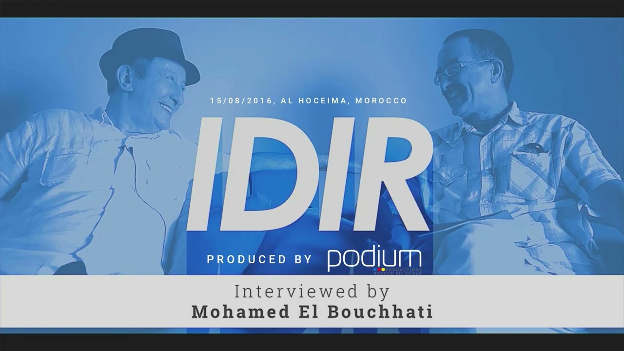 IDIR interviewed by Mohamed El Bouchhati in Al Hoceima