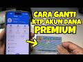 Cara Ganti KTP DANA Premium Terbaru 2026