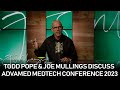 Todd pope  joe mullings discuss advamed medtech conference 2023