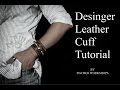 Designer Leather Cuff Tutorial