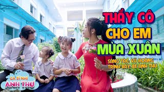 THẦY CÔ CHO EM MÙA XUÂN - Bé Anh Thư || Ca Nhạc Thiếu Nhi Mầm Chồi Mừng Ngày 20/11