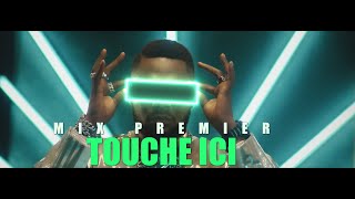 Mix Premier -Touche ici ( Clip Officiel)