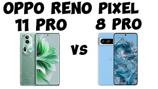 Oppo Reno 11 Pro vs Google Pixel 8 Pro